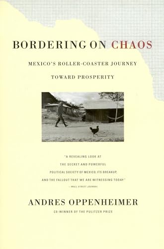 Bordering on Chaos: Mexico's Roller-Coaster Journey Toward Prosperity von Back Bay Books